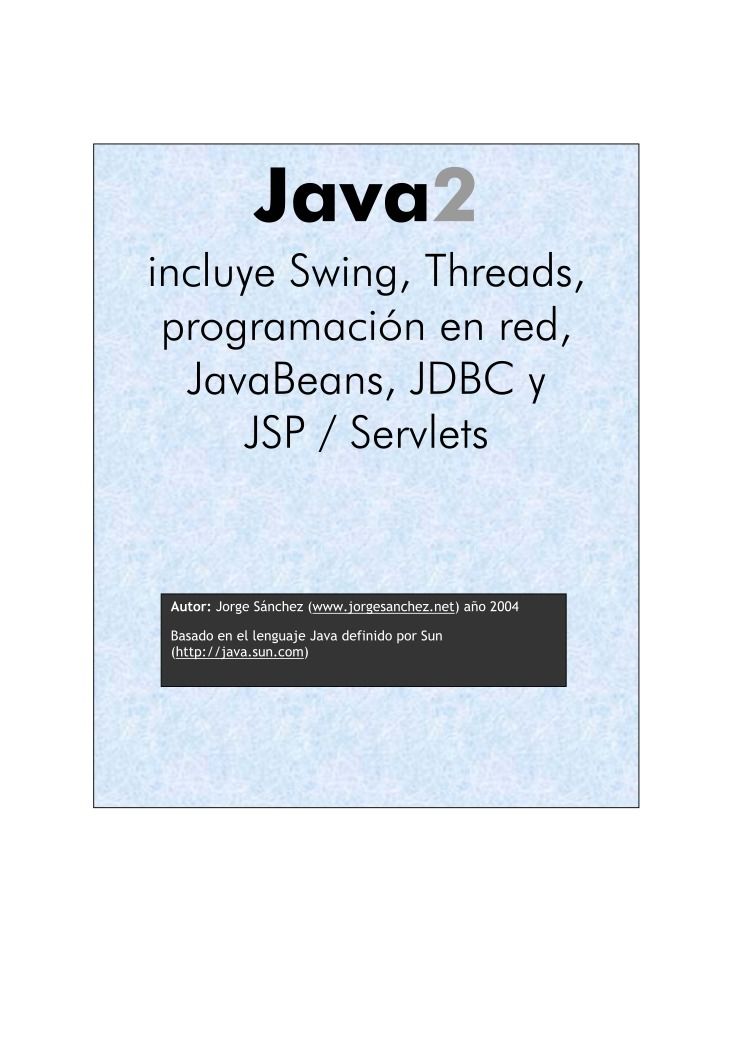 Imágen de pdf java2 incluyeSwing, Threads, programación en red, javaBeans, JDBC y JSP/Servlets