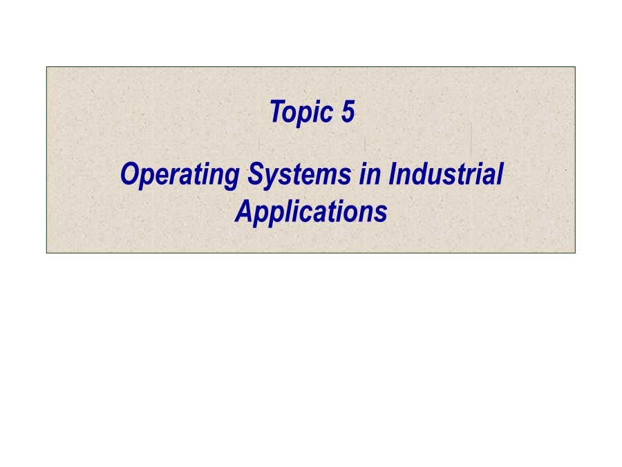 Imágen de pdf Topic 5 - Operating Systems in Industrial Applications