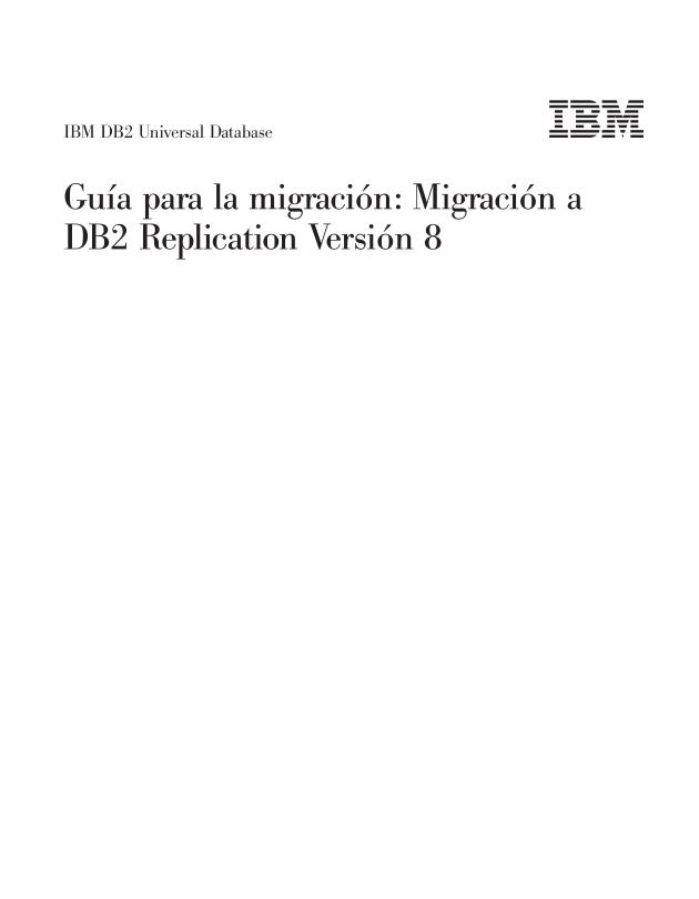 Imágen de pdf Guía para la migración: DB2 Replication Versión 8