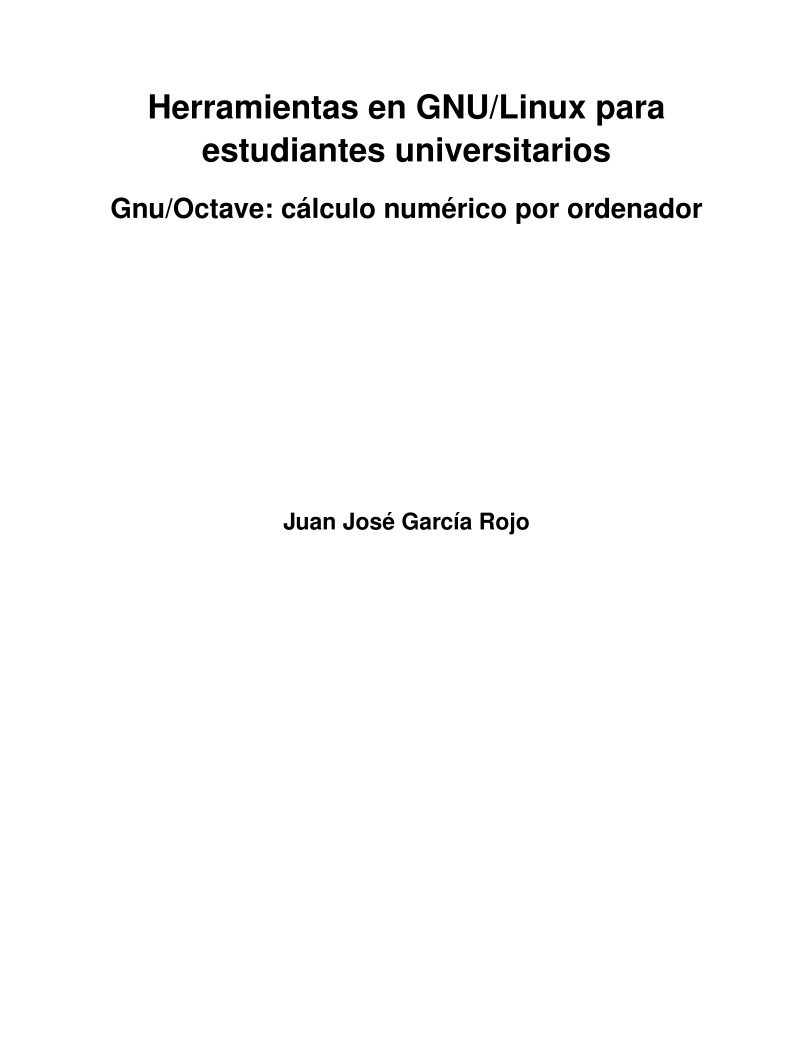 Imágen de pdf Herramientas en GNU/Linux para estudiantes universitarios - Gnu/Octave: cálculo numérico por ordenador