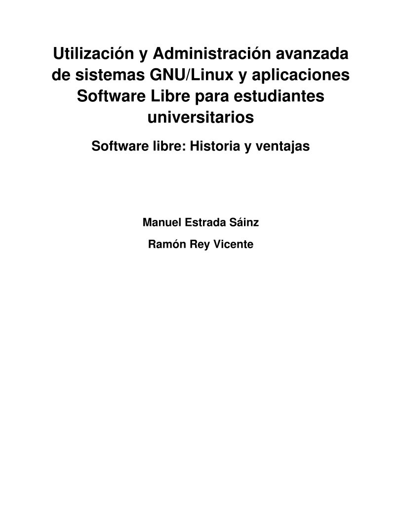Imágen de pdf Software libre: Historia y ventajas - Utilización y Administración avanzada de sistemas GNU/Linux y aplicaciones Software Libre para estudiantes universitarios