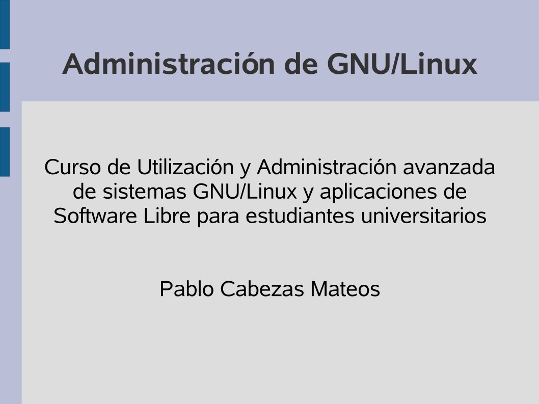 Imágen de pdf Curso de Utilización y Administración avanzada de sistemas GNU/Linux y aplicaciones de Software Libre para estudiantes universitarios