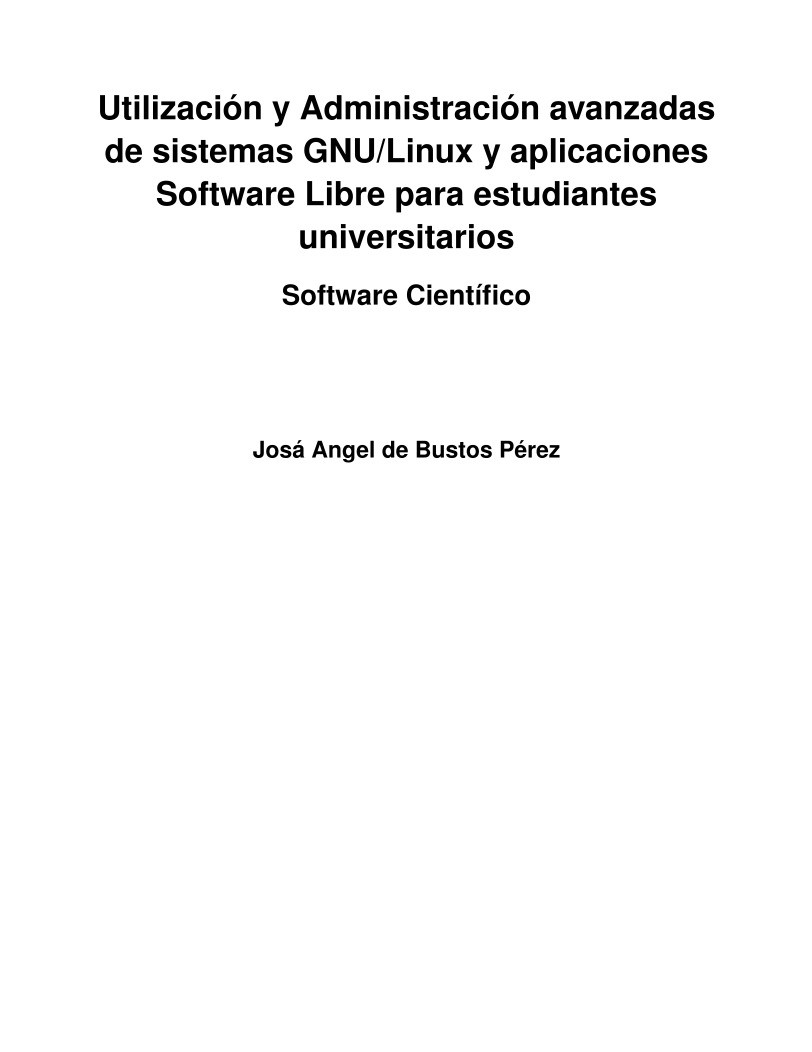 Imágen de pdf Software Cientifico - Utilización y Administración avanzada de sistemas GNU/Linux y aplicaciones Software Libre para estudiantes universitarios