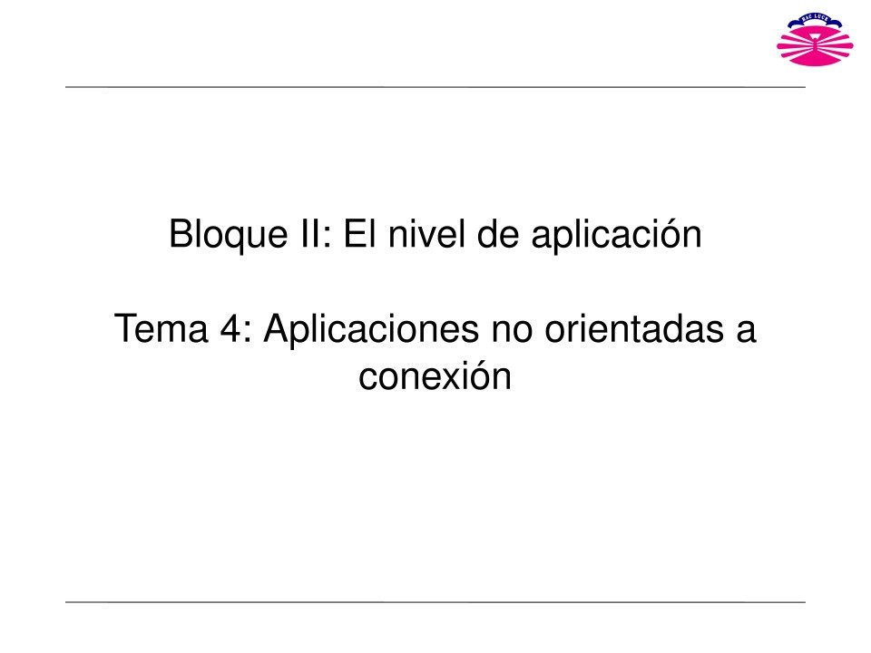 Imágen de pdf Tema 4 - Aplicaciones no orientadas a conexión