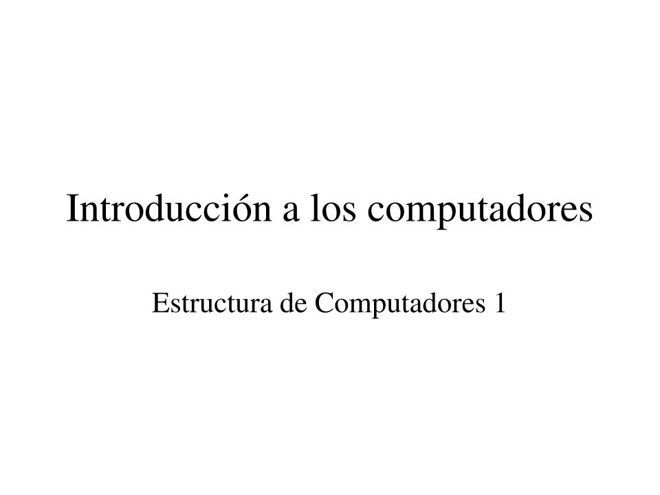 Imágen de pdf Estructura de Computadores 1 - Introducción a los computadores