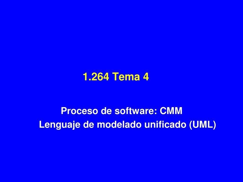 Imágen de pdf Tema 4 Proceso de software: CMM - Lenguaje de modelado unificado (UML)
