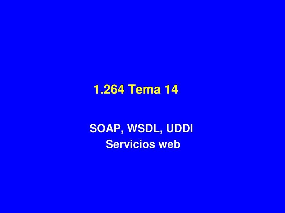 Imágen de pdf Tema 14 SOAP, WSDL, UDDI Servicios web
