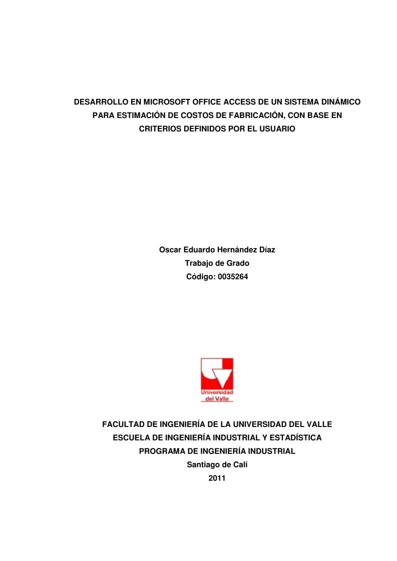 Imágen de pdf DESARROLLO EN MICROSOFT OFFICE ACCESS DE UN SISTEMA DINÁMICO PARA ESTIMACIÓN DE COSTOS DE FABRICACIÓN, CON BASE EN CRITERIOS DEFINIDOS POR EL USUARIO