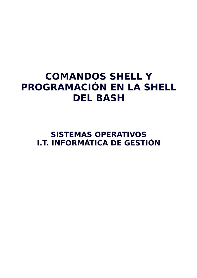 PDF de programación - COMANDOS SHELL Y PROGRAMACIÓN EN LA SHELL DEL BASH
