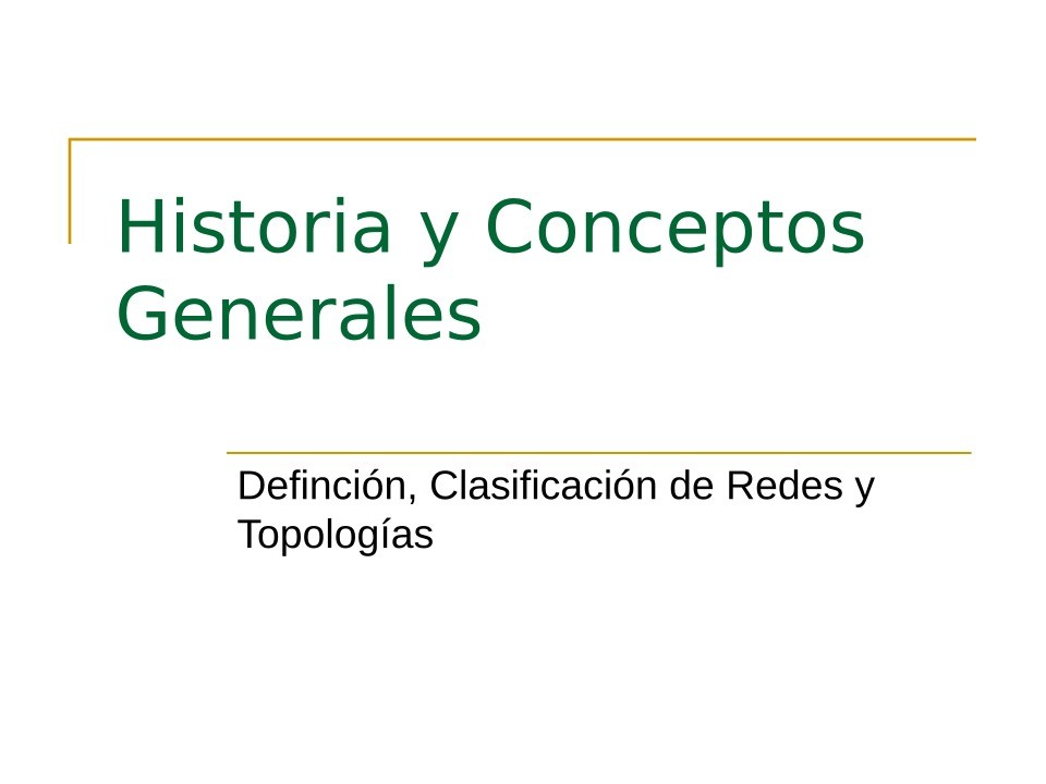 Imágen de pdf Historia y Conceptos Generales - Definición, Clasificación de Redes y Topologías