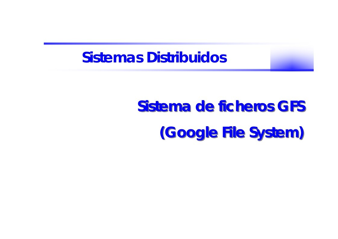 Imágen de pdf Sistema de ficheros GFS (Google File System) - Sistemas Distribuidos