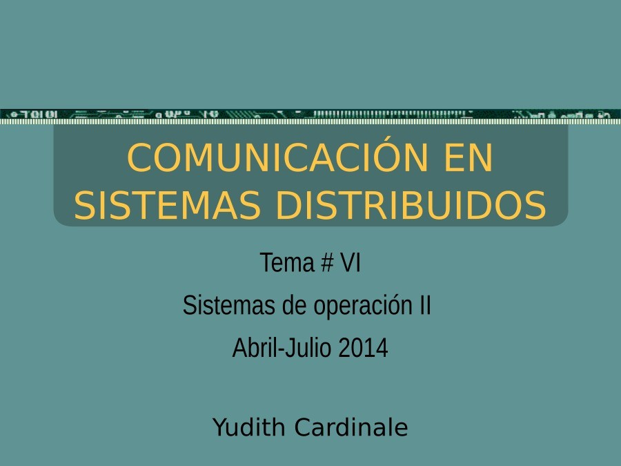 Imágen de pdf Tema # VI Sistemas de operación II - Comunicación en sistemas distribuidos