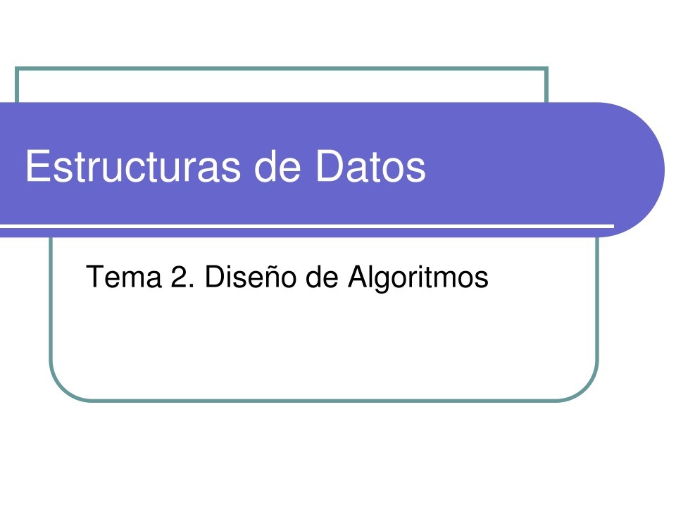 Imágen de pdf Tema 2. Diseño de Algoritmos - Estructuras de Datos