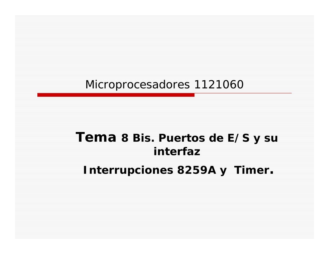Imágen de pdf Tema 8 Bis. Puertos de E/S y su interfaz Interrupciones 8259A y Timer - Microprocesadores